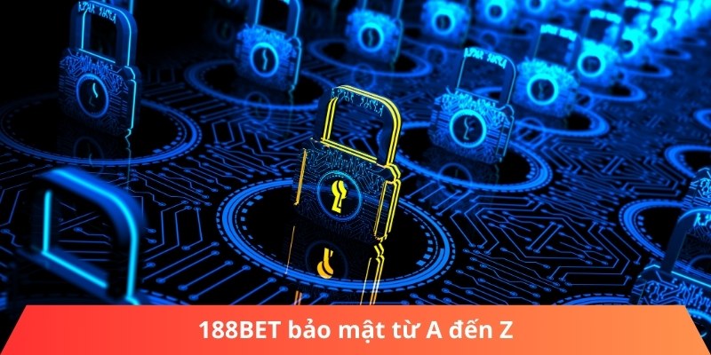 188BET bảo mật từ A đến Z